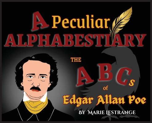 A Peculiar Alphabestiary: The ABCs of Edgar Allan Poe