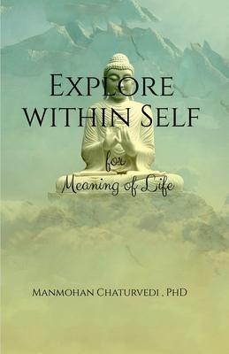 Explore within Self: for Meaning of Life