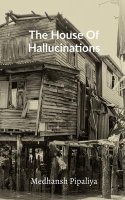 The House Of Hallucinations