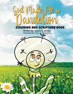 God Made Me a Dandelion Coloring and Scripture Book