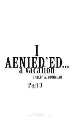 I AENIED'ED a vacation (Part 3)