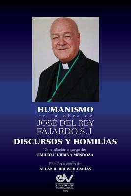 HUMANISMO en la obra de Jos del Rey Fajardo S.J. Discursos y Homilas