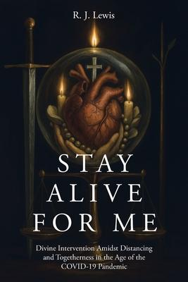 Stay Alive for Me: Divine Intervention Amidst Distancing and Togetherness in the Age of the COVID-19 Pandemic Subscription