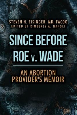 Since Before Roe v. Wade: An Abortion Provider's Memoir Subscription