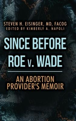 Since Before Roe v. Wade: An Abortion Provider's Memoir Subscription