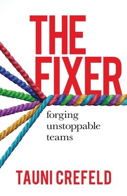 The Fixer: forging unstoppable teams