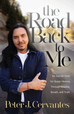 The Road Back to Me: Six Sacred Tools for Queer Healing Through Shadow, Breath, and Truth Subscription