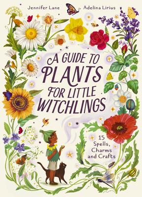 A Guide to Plants for Little Witchlings: 15 Spells, Charms and Crafts Subscription