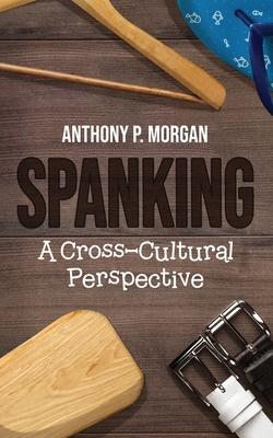 Spanking: A Cross-Cultural Perspective