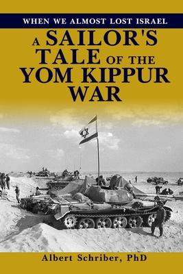 When We Almost Lost Israel: A Sailor's Tale of the Yom Kippur War