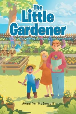 The Little Gardener: A Tale of Stewardship, Gleaning, and Community Subscription