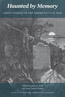 Haunted by Memory: Ghost Stories of the American Civil War Subscription