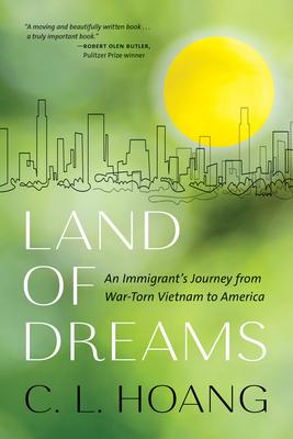 Land of Dreams: An Immigrant's Journey from War-Torn Vietnam to America Subscription