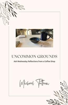 Uncommon Grounds