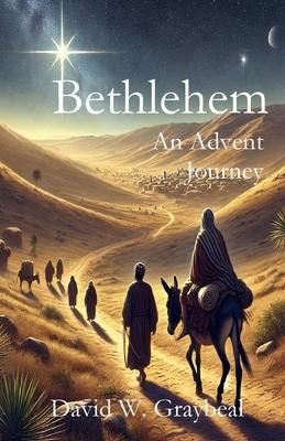 Bethlehem An Advent Journey