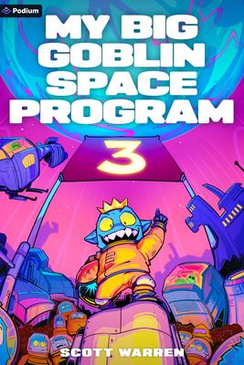 My Big Goblin Space Program 3: An Astronaut Reincarnation Litrpg Subscription