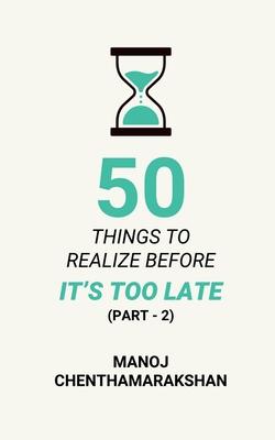 50 Things to Realize Before it's Too Late - PART 2