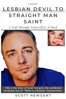 The Lesbian Devil to the Straight Man Saint: - A trip through trans HELL & back!