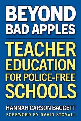 Beyond Bad Apples: Teacher Education for Police-Free Schools Subscription
