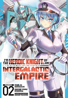 I'm the Heroic Knight of an Intergalactic Empire! (Manga) Vol. 2 Subscription
