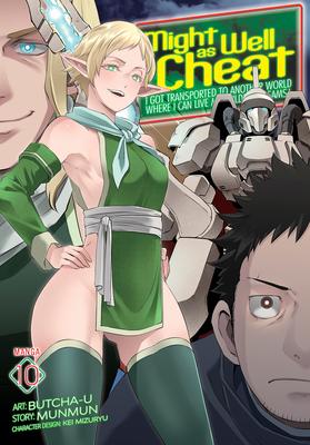 Might as Well Cheat: I Got Transported to Another World Where I Can Live My Wildest Dreams! (Manga) Vol. 10 Subscription
