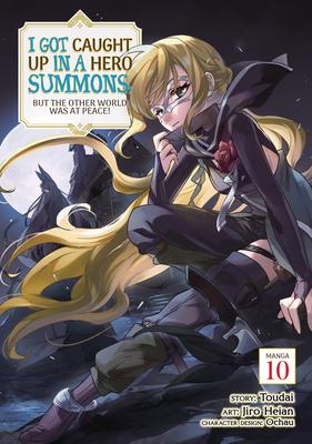 I Got Caught Up in a Hero Summons, But the Other World Was at Peace! (Manga) Vol. 10 Subscription