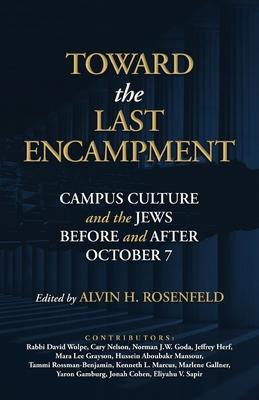 Toward the Last Encampment: Campus Culture and the Jews Before and After October 7