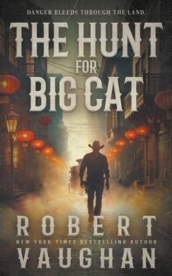 The Hunt for Big Cat: A Classic Western Novel