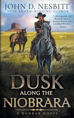 Dusk Along the Niobrara: A Dunbar Western Mystery