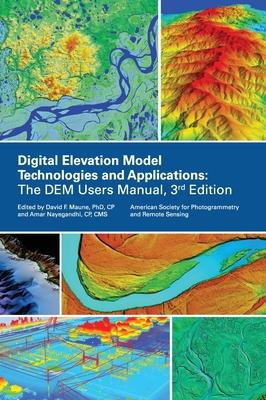 Digital Elevation Model Technologies and Applications, The DEM Users Manual, 3rd Edition