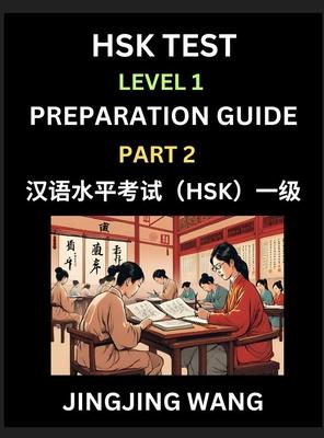 HSK Test Level 1 Preparation Guide (Part 2)- A Beginner's Study Material to Self-learn Mandarin Chinese Characters, Words, Example Sentences, Vocabula Subscription