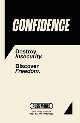 Confidence: Destroy insecurity. Discover Freedom.