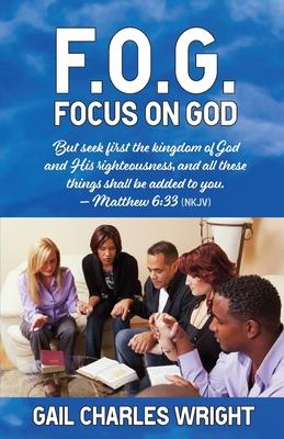 F.O.G.: Focus On God