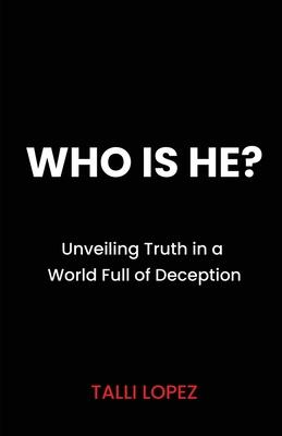 Who Is He? Unveiling Truth in a World Full of Deception