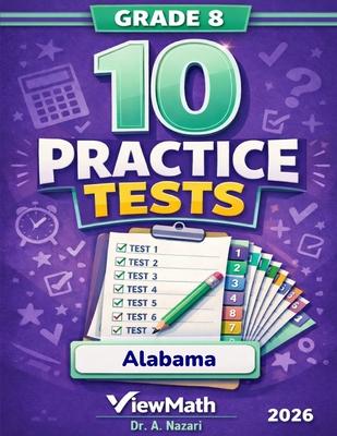 10 Alabama ACAP Grade 8 Math Practice Tests: The Ultimate Test Prep Collection with Answer Explanations Subscription