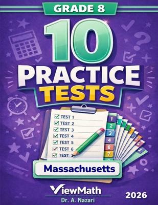10 Massachusetts MCAS Grade 8 Math Practice Tests: The Ultimate Test Prep Collection with Answer Explanations Subscription