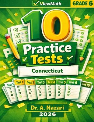 10 Connecticut SBAC Grade 6 Math Practice Tests: The Ultimate Test Prep Collection with Answer Explanations Subscription