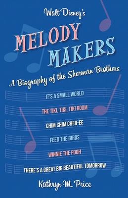 Walt Disney's Melody Makers: A Biography of the Sherman Brothers Subscription