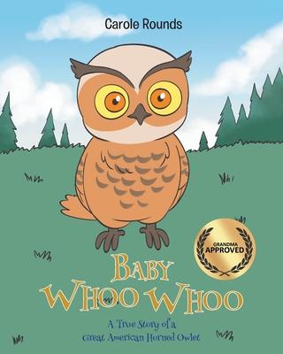 Baby Whoo Whoo: A True Story of a Great American Horned Owlet Subscription