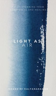 Light as Air: A collection of poems stemming from heartbreak and healing