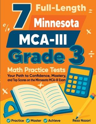 7 Full-Length Minnesota MCA- III Grade 3 Math Practice Tests: Your Path to Confidence, Mastery, and Top Scores on the Minnesota MCA-III Exam Subscription
