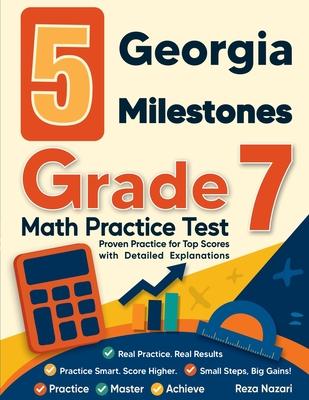 5 Georgia Milestones Grade 7 Math Practice Tests: Proven Practice for Top Scores with Detailed Explanations Subscription
