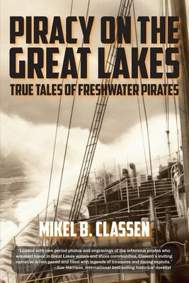 Piracy on the Great Lakes: True Tales of Freshwater Pirates