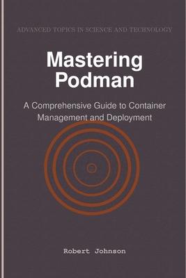 Mastering Podman: A Comprehensive Guide to Container Management and Deployment Subscription