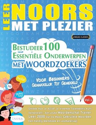 Leer Noors Met Plezier - Voor Beginners: Gemakkelijk Tot Gemiddeld - Bestudeer 100 Essentile Onderwerpen Met Woordzoekers - Vol.1 Subscription