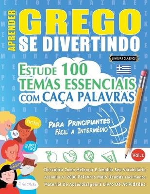 Aprender Grego Se Divertindo! - Para Principiantes: Fcil a Intermdio - Estude 100 Temas Essenciais Com Caa Palavras - Vol.1 Subscription