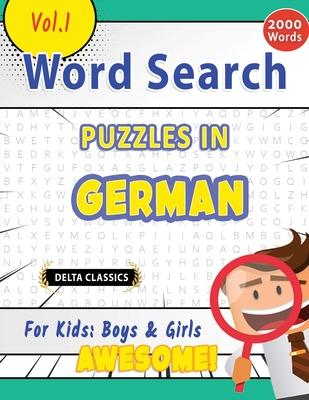 Word Search Puzzles in German for Kids: Boys & Girls - Awesome! Vol.1 - Delta Classics Subscription