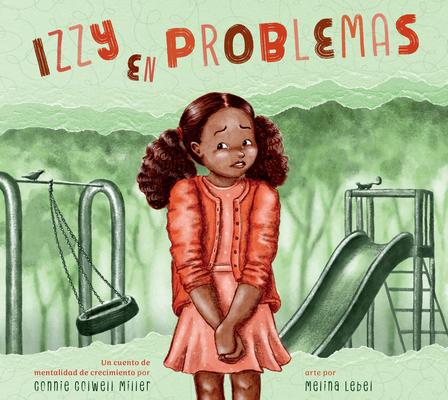 Izzy En Problemas: Un Cuento de Mentalidad de Crecimiento