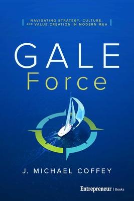 G.A.L.E. Force: Navigating Strategy, Culture, and Value Creation in Modern M&A Subscription