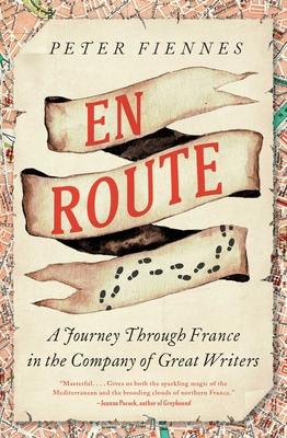 En Route: A Journey Through France in the Company of Great Writers Subscription